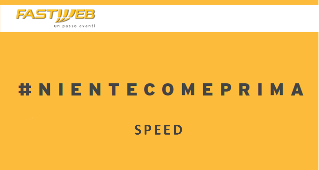 Fastweb #NienteComePrima: capitolo 6, velocità trasparente